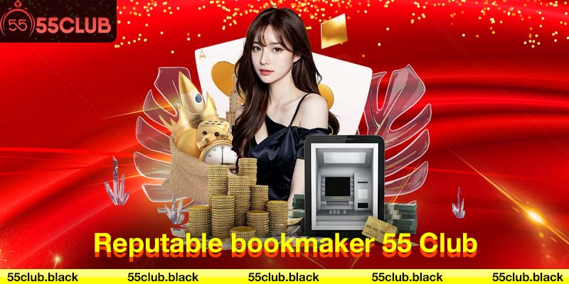 Reputable bookmaker 55 Club